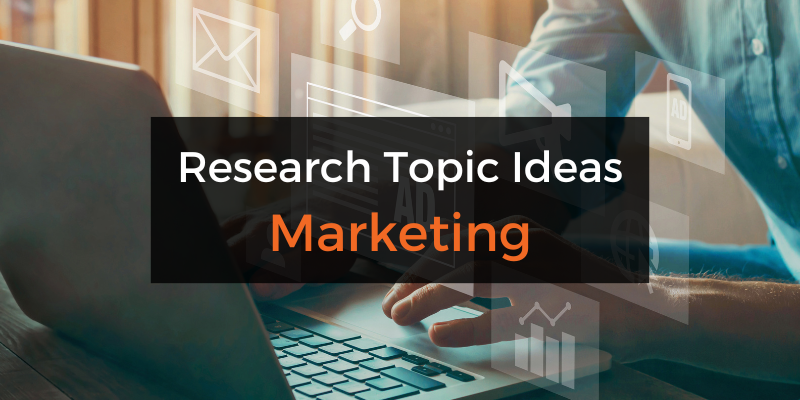 Marketing research topics