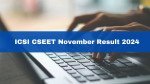 ICSI CSEET November 2024 Results Announced